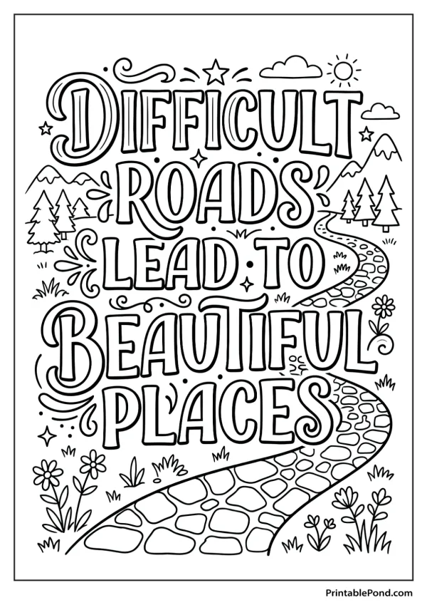 Coloring page with the words Difficult Roads Lead to Beautiful Places, set against a mountain landscape and winding path.